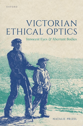 Victorian Ethical Optics: Innocent Eyes and Aberrant Bodies