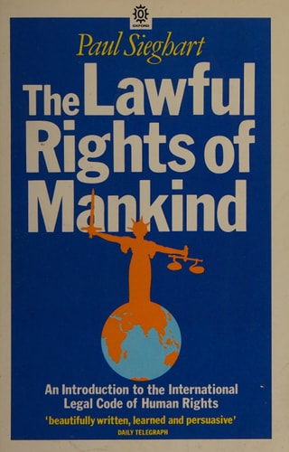 The Lawful Rights of Mankind: An Introduction to the International Legal Code of Human Rights