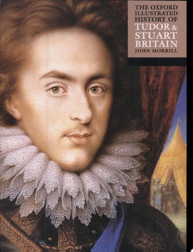 The Oxford Illustrated History of Tudor and Stuart Britain
