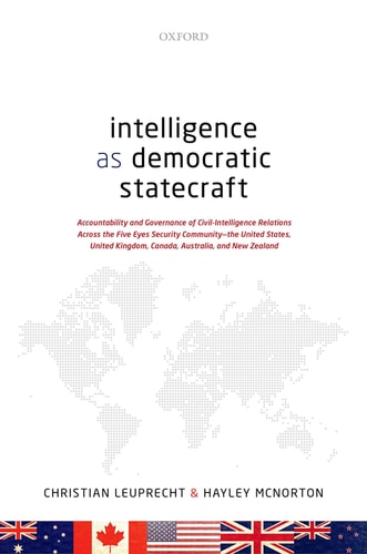 Intelligence as Democratic Statecraft: Accountability and Governance of Civil-Intelligence Relations Across the Five Eyes Security Community