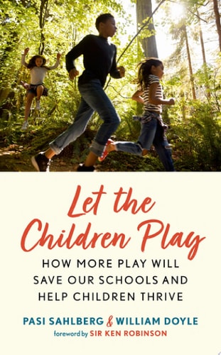 Let the Children Play: For the Learning, Well-Being, and Life Success of Every Child