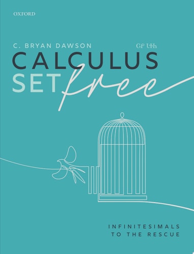Calculus Set Free Infinitesimals to the Rescue