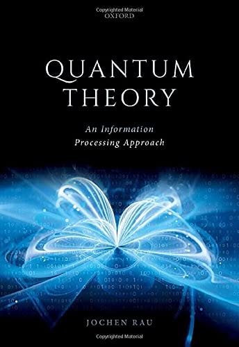 Quantum Theory An Information Processing Approach
