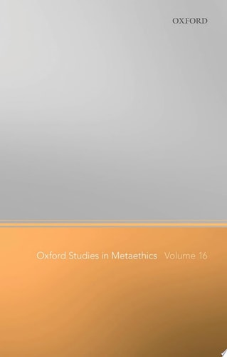 Oxford Studies in Metaethics: Volume 16