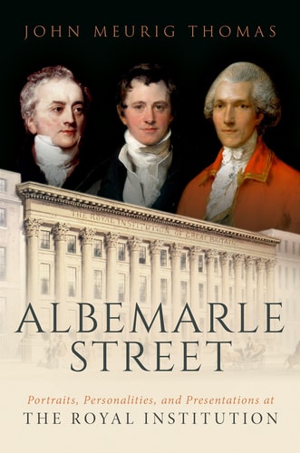 Albemarle Street Portraits, Personalities and Presentations at the Royal Institution