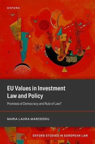 EU Values in Investment Law and Policy: Promises of Democracy and Rule of Law?