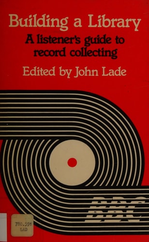 Building a Library: A Listener's Guide to Record Collecting