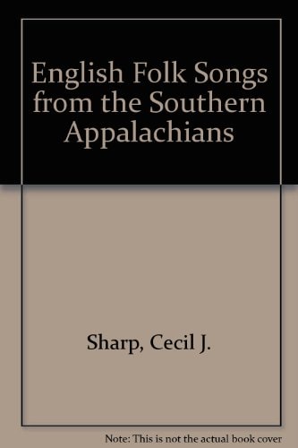 English Folk Songs from the Southern Appalachians