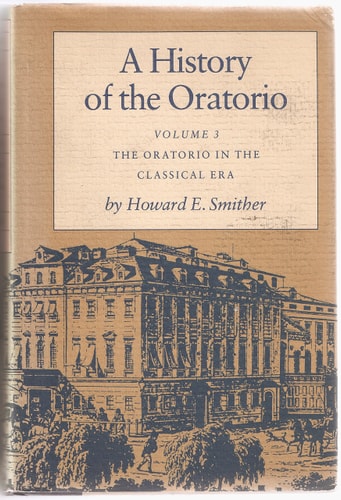 A History of the Oratorio, Volume 3: The Oratorio in the Classical Era