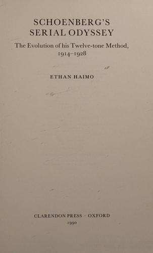 Schoenberg's Serial Odyssey: The Evolution of His Twelve-Tone Method, 1914-1928