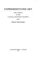 Unpremeditated Art: The Cadenza in the Classical Keyboard Concerto