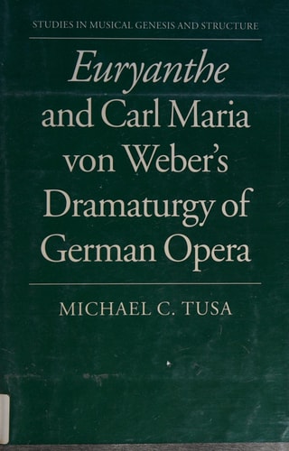 Euryanthe and Carl Maria von Weber's Dramaturgy of German Opera