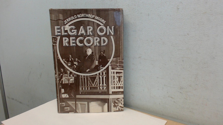 Elgar on Record: The Composer and the Gramophone