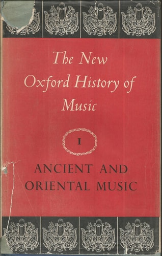 The New Oxford History of Music: Volume I: Ancient and Oriental Music