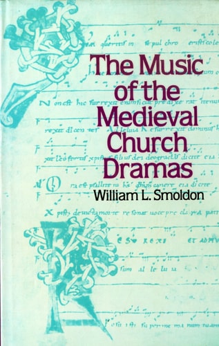 The Music of the Medieval Church Dramas