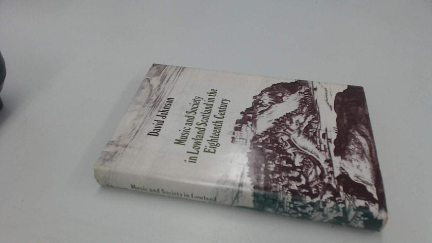 Music and Society in Lowland Scotland in the Eighteenth Century