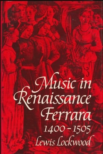 Music in Renaissance Ferrara, 1400-1505: The Creation of a Musical Centre in the Fifteenth Century