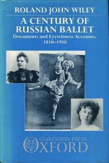 A Century of Russian Ballet: Documents and Eyewitness Accounts, 1810-1910