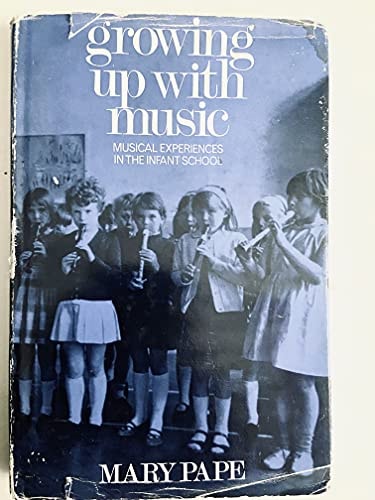Growing Up with Music: Musical Experiences in the Infant School