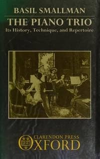The Piano Trio: Its History, Technique, and Repertoire