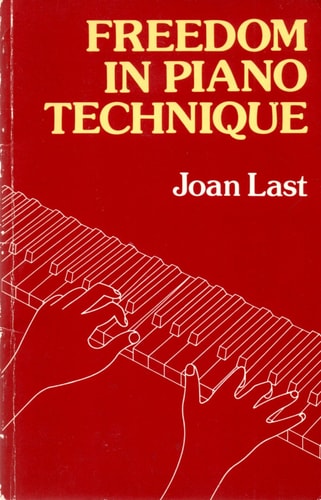 Freedom in Piano Technique: With an Appendix for Teaching-Diploma Candidates