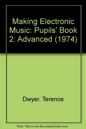 Making Electronic Music: A Course for Schools, Book 2