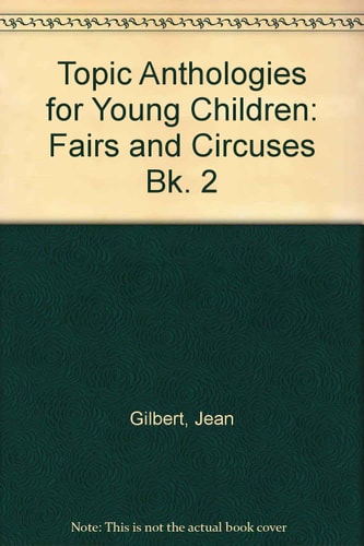 Topic Anthologies for Young Children: Teacher's Book 2: Fairs and Circuses