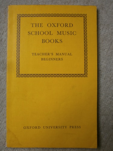 The Oxford School Music Books: Beginners' Series: Teacher's Manual