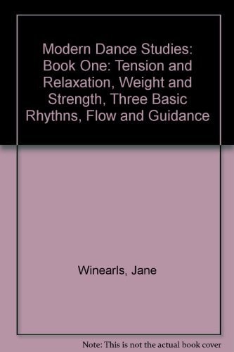 Modern Dance Studies: Tension and Relaxation, Weight and Strength, Three Basic Rhythms, Flow and Guidance