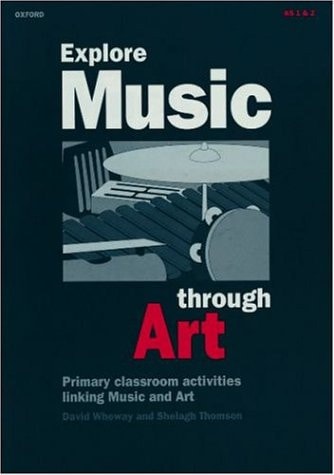 Explore Music Through: 17 Varied National Curriculum Music Activities Linked to the Attainment Targets