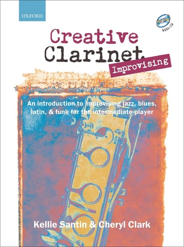 Creative Clarinet Improvising: An Introduction to Improvising Jazz, Blues, Latin, and Funk for the Intermediate Player
