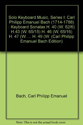 Keyboard Sonatas: Carl Philipp Emanuel Bach Edition