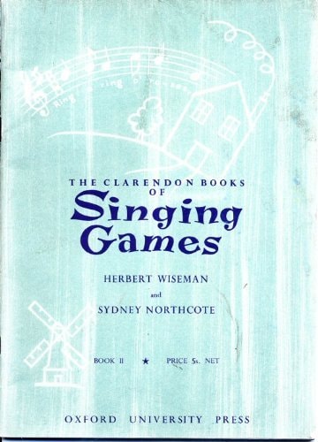 The Clarendon Book of Singing Games: Book II