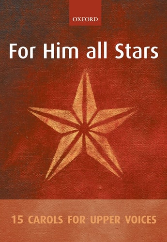 For Him All Stars: 15 Carols for Upper Voices