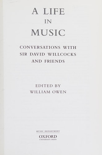 A Life in Music: Conversations with Sir David Willcocks and Friends
