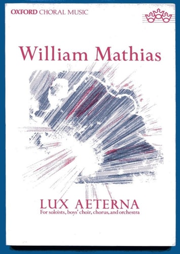 Lux Aeterna: For Soprano, Mezzo-Soprano, and Contralto Soli, Boys' Choir, Organ, SATB Chorus, and Orchestra