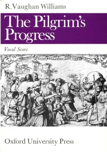 The Pilgrim's Progress: A Morality in a Prologue, Four Acts and an Epilogue Founded on Bunyan's Allegory of the Same Name