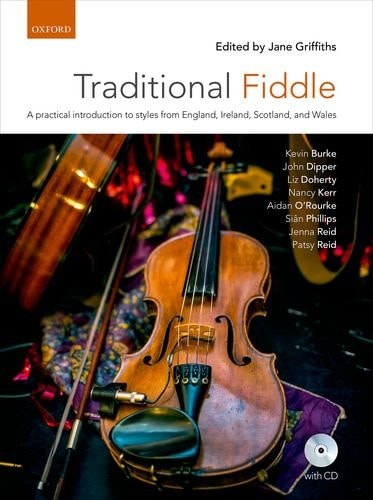 Traditional Fiddle: A Practical Introduction to Styles from England, Ireland, Scotland, and Wales