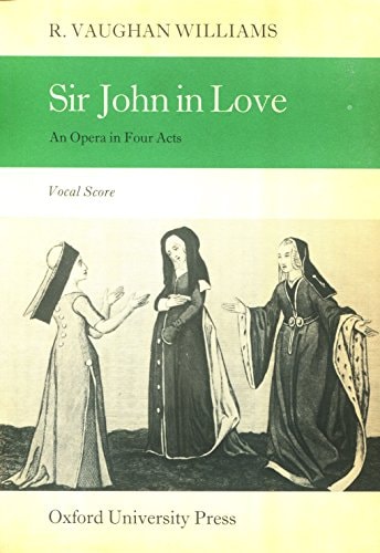 Sir John in Love: An Opera in Four Acts