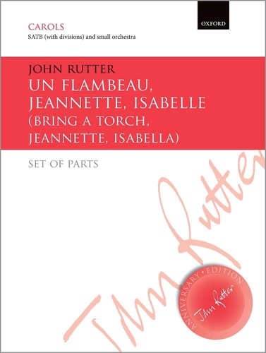 Un flambeau, Jeannette, Isabelle: Bring a Torch, Jeannette, Isabella (John Rutter Anniversary Edition)