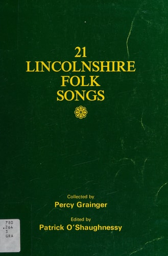 21 Lincolnshire Folk Songs: From the Manuscript Collection of Percy Grainger