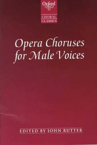 Oxford Choral Classics: Opera Choruses for Male Voices