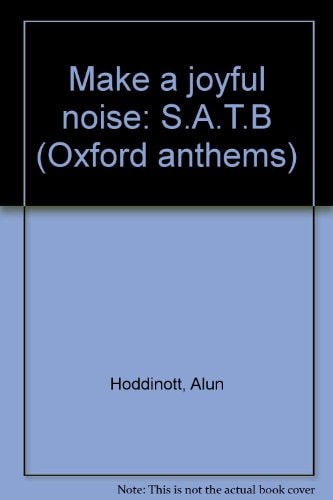 Make a Joyful Noise: S.A.T.B.