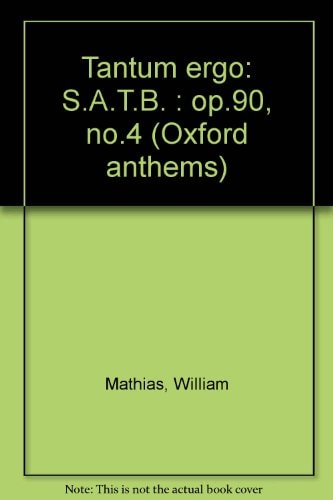 Tantum Ergo: S.A.T.B., Op. 90, No. 4