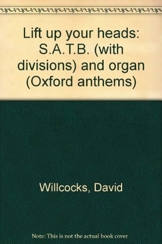 Lift Up Your Heads: S.A.T.B. (with divisions) and Organ