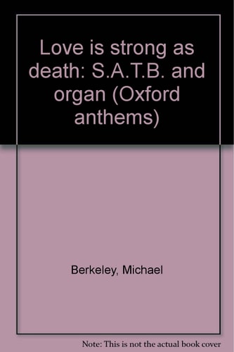 Love is Strong as Death: Mixed Choir & Organ