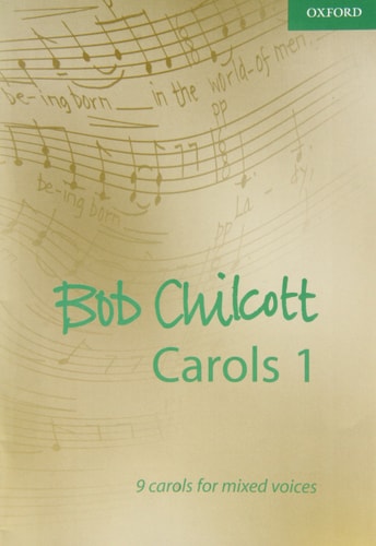 Bob Chilcott Carols 1: 9 Carols for Mixed Voices
