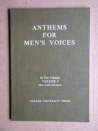 Anthems for Men's Voices: Volume 1: Altos, Tenors and Basses