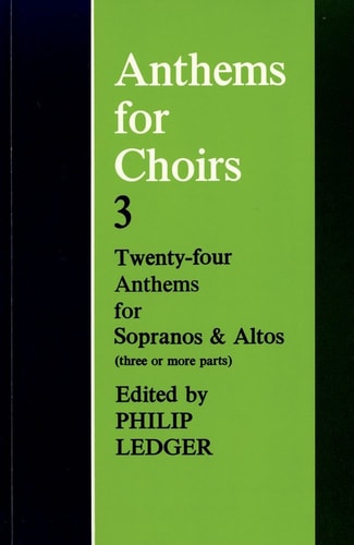 Anthems for Choirs 3: Twenty-Four Anthems for Sopranos and Altos (Three or More Parts)