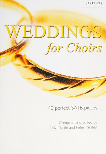 Weddings for Choirs: 40 Perfect SATB Pieces